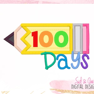 100 days, school, 100 days brighter, 100 days of school, 100th, Embroidery, applique, school applique, pencil, 4X4 5x7 6X10 INSTANT DOWNLOAD