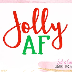 May include: Red and green text on a white background that reads "Jolly AF". The text is in a cursive font. The text is from the Etsy shop "Sid & Bee Digital Designs".