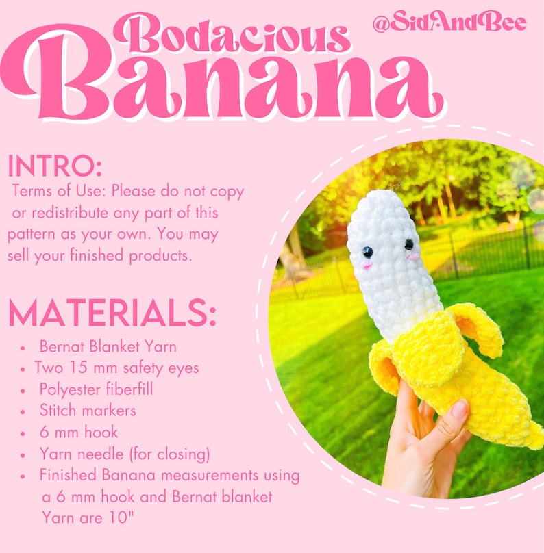 May include: A crochet banana pattern with a pink background. The pattern includes instructions for making a crochet banana using Bernat Blanket Yarn, two 15 mm safety eyes, polyester fiberfill, stitch markers, a 6 mm hook, and a yarn needle. The finished banana measures 10 inches long.