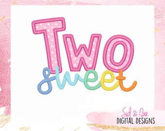 Two Sweet, two, second birthday, candy, birthday Applique, Embroidery, two, rainbow, ice cream, girls, 2, 4X4 5x7 6x10 INSTANT DOWNLOAD
