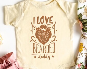I Love My Bearded Daddy Baby Onesie®, First Father's Day Gift, Dad Onesies®,
