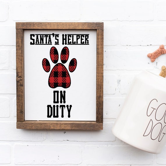 Santa S Helper On Duty Christmas Dog Themed Decor Etsy