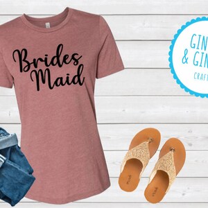 Bridesmaid Shirt for women, youth, toddlers, and infants. Great gifts for bachelorette, Weddings, Asking gift, Birthdays, or Christmas.