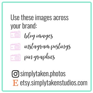 May include: A graphic with a camera icon and text that says "Use these images across your brand: blog images, instagram postings, pin graphics". The graphic also includes social media icons and links to simplytaken.photos and etsy.simplytakenstudios.com.