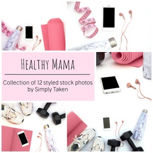 May include: A collage of images featuring fitness and wellness items, including a pink yoga mat, a water bottle, dumbbells, a smartphone, and headphones. The text "HEALTHY MAMA Collection of 12 styled stock photos by Simply Taken" is displayed in the center of the collage.