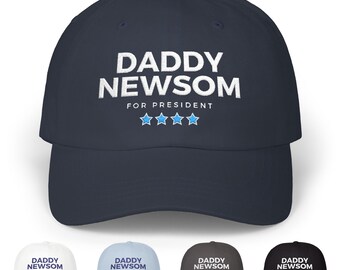 Embroidered Gavin Newsom for President Dad Cap, Daddy Newsom 2028 Hat, Political Apparel, Presidential Election Hat, Classic Democrat Cap