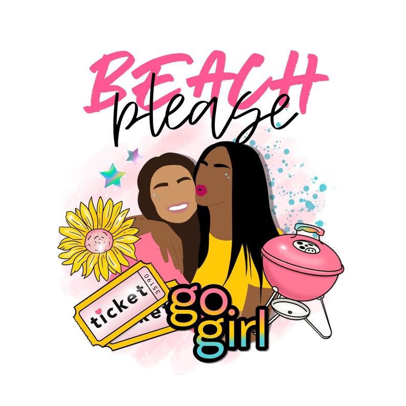 Peut inclure: Illustration num&eacute;rique avec l'inscription "BEACH PLEASE" en rose. Deux femmes s'embrassent, avec un tournesol, des &eacute;toiles, un barbecue rose et des billets. Les mots "go girl" sont &eacute;galement inclus.