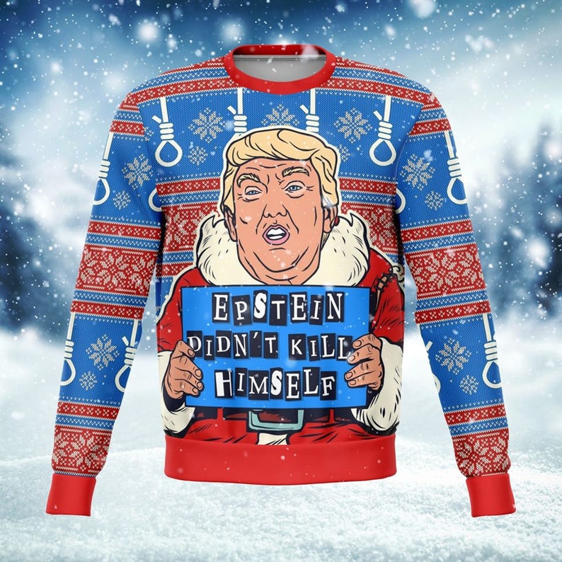EPSTEIN Didn't Kill Himself UGLY Christmas Sweater Etsy