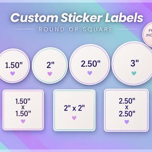 May include: Custom sticker labels in round and square shapes with sizes 1.50, 2, 2.50, and 3 inches. The graphic features text Custom Sticker Labels, Round or Square, and Proof Included with small heart icons on a gradient purple and blue background.