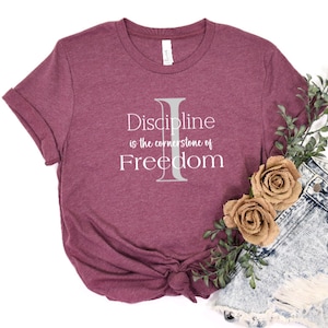 Discipline is the cornerstone of Freedom Homeschool Shirt | Challenge