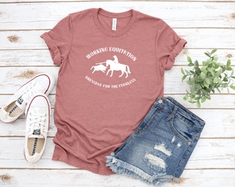 Working Equitation, Dressage for the Fearless T shirt