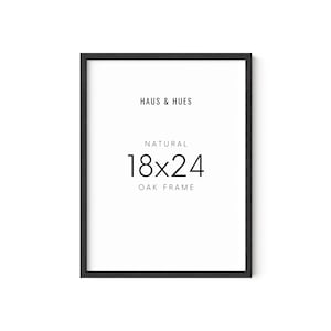 May include: Black wood frame with the text "HAUS & HUES", "NATURAL", "18x24", and "OAK FRAME".