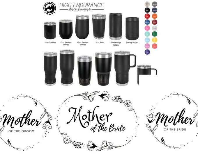 Mother of the Bride/Groom Laser Engraved Drinkware, Can be Personalized, Polar Camel, Insulated, Stainless Steel, Bridal Party Parent's Gift