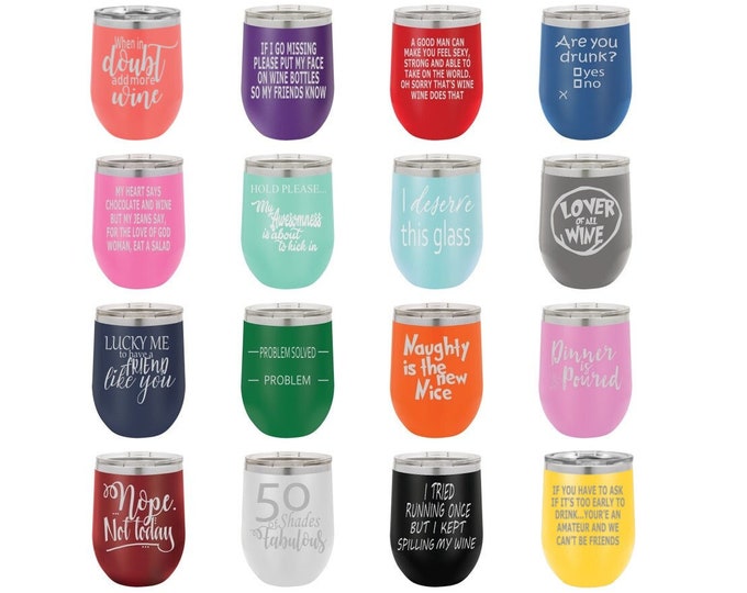 Laser Engraved Wine Glass, Funny Wine Sayings Set #3 , Personalize -Your Choice of Image/Words, 12 oz. Polar Camel Insulated Stainless Steel