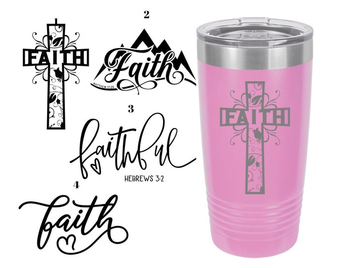 Faith Christian Themed Laser Engraved Travel Mugs, Can be Personalized, 4 Different Sayings, 20 oz. Polar Camel Insulated, Christian Sayings