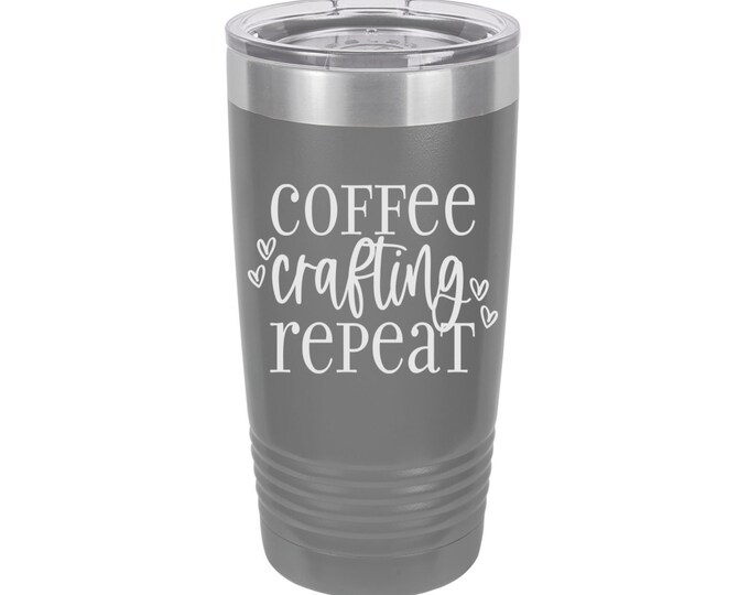 Coffee Crafting Repeat Laser Engraved Travel Mugs, Can be Personalized, 20 oz. Polar Camel, Insulated, Stainless Steel, Craft Saying Mug