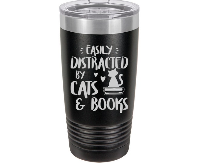 Easily Distracted by Cats and Books Laser Engraved Travel Mug, Can be Personalized, 20 oz. Polar Camel, Insulated Stainless Steel, Cat Gifts