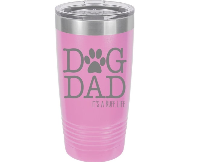 Dog Dad Laser Engraved Travel Mug, Can be Personalized, 20 oz. Polar Camel, Insulated, Stainless Steel, Dog Lover Gifts, Dog Mug