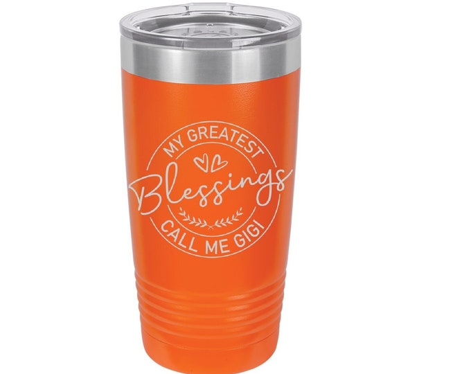 My Greatest Blessings Call Me Gigi Laser Engraved Travel Mugs, Can be Personalized, 20 oz. Polar Camel, Insulated, Stainless Steel, Gigi Mug
