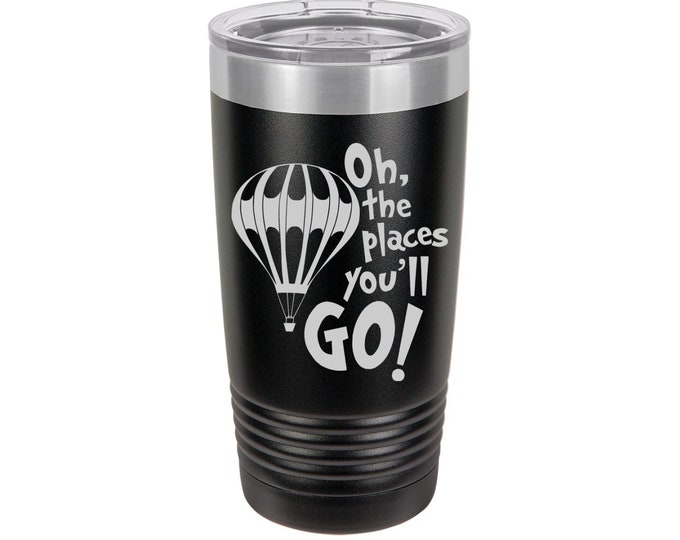 Oh, the Places You'll Go Laser Engraved Travel Mug, Laser Engraved, Can be Personalized, 20 oz. Polar Camel, Insulated, Stainless Steel