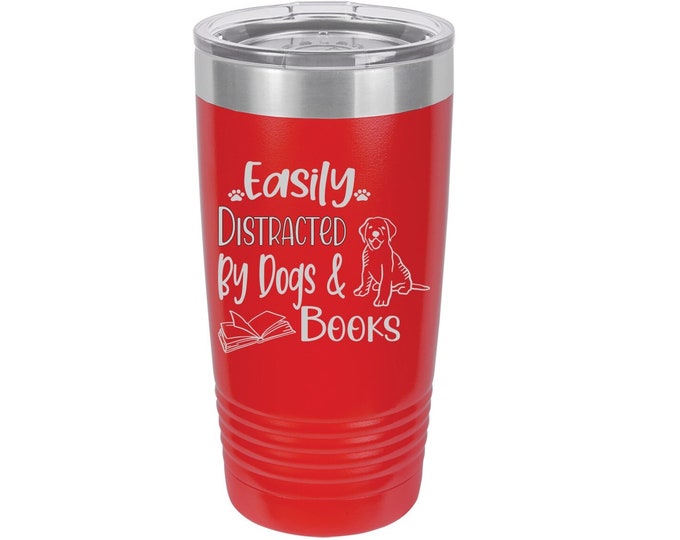 Easily Distracted by Dogs and Books Laser Engraved Travel Mug, Can be Personalized, 20 oz. Polar Camel, Insulated, Stainless Steel, Dog Mug