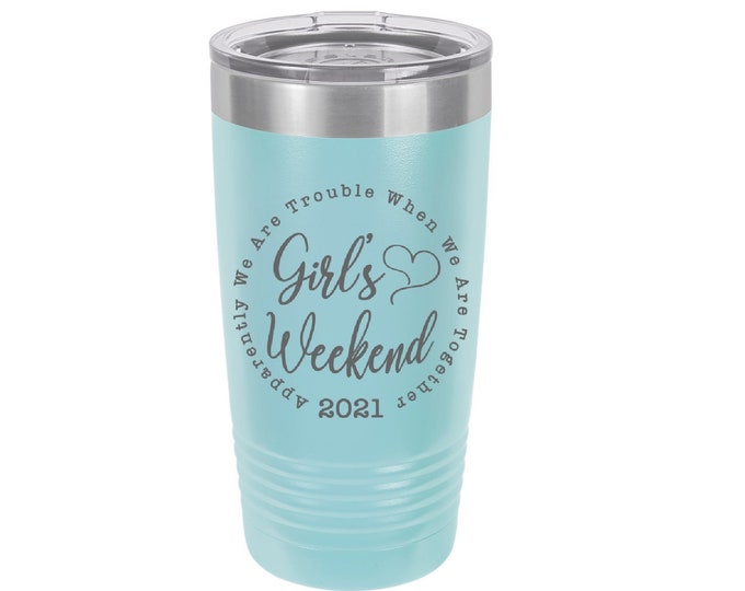 Girl's Weekend Laser Engraved Travel Mugs, Can be Personalized, Choice of Year, 20 oz. Polar Camel, Insulated, Stainless Steel, Girl's Trip