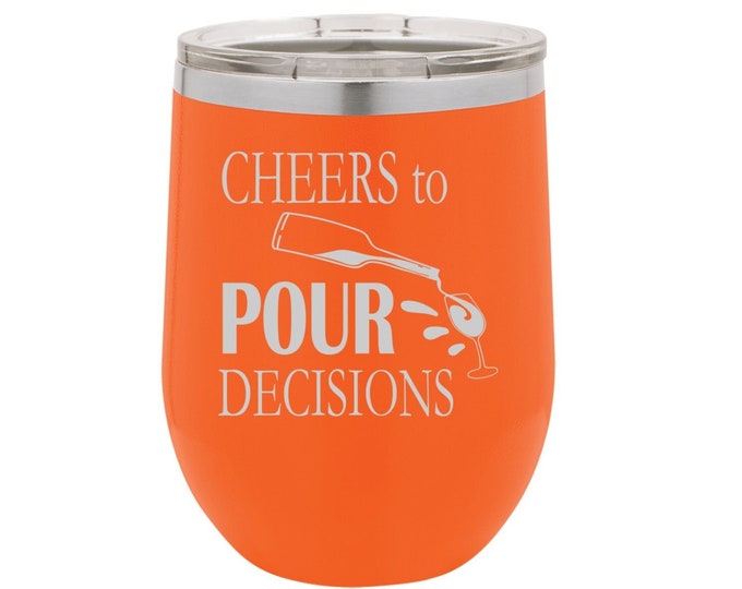 Cheers to Pour Decisions Laser Engraved Wine Glass, Can be Personalized On Back, 12 oz. Polar Camel, Insulated, Stainless Steel, Wine Gifts