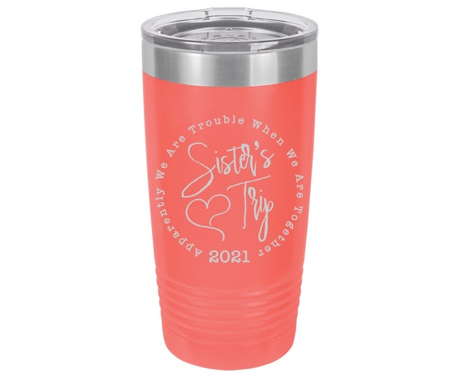 Sister's Trip Laser Engraved Travel Mugs, Can be Personalized, Choice of Year, 20 oz. Polar Camel, Insulated, Stainless Steel, Trip Mug