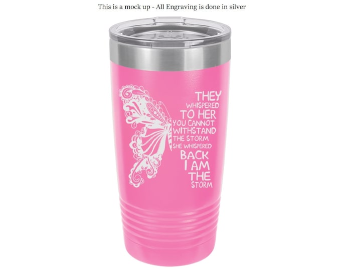 I Am The Storm Laser Engraved Travel Mugs, Can be Personalized, 20 oz. Polar Camel, Insulated, Stainless Steel, Friend Gifts, Inspirational