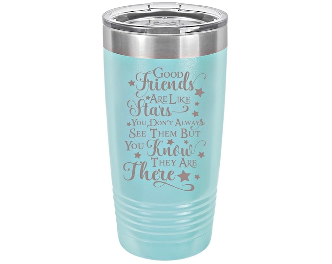 Good Friends are Like Stars Laser Engraved Travel Mug, Personalized, 20 oz. Polar Camel Insulated Stainless Steel, Friend Gifts