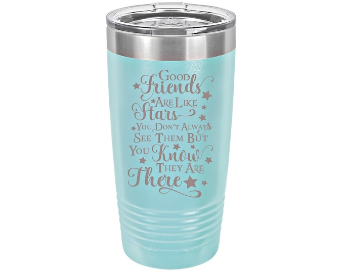 Good Friends are Like Stars Laser Engraved Travel Mug, Personalized, 20 oz. Polar Camel Insulated Stainless Steel, Friend Gifts