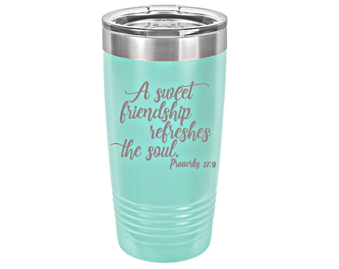 A Sweet Friendship Refreshes the Soul Laser Engraved Travel Mug, Personalized, 20 oz. Polar Camel Insulated Stainless Steel, Scripture