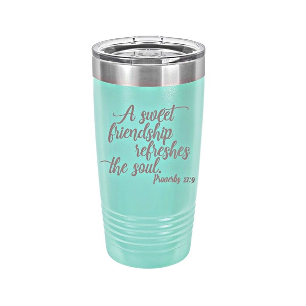 A Sweet Friendship Refreshes the Soul Laser Engraved Travel Mug, Personalized, 20 oz. Polar Camel Insulated Stainless Steel, Scripture