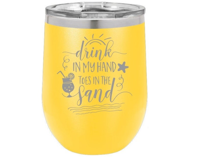 Drink in my Hand Toes in the Sand Laser Engraved Wine Glass, Can be Personalized, 12 oz. Polar Camel, Insulated Stainless Steel, Wine Gifts