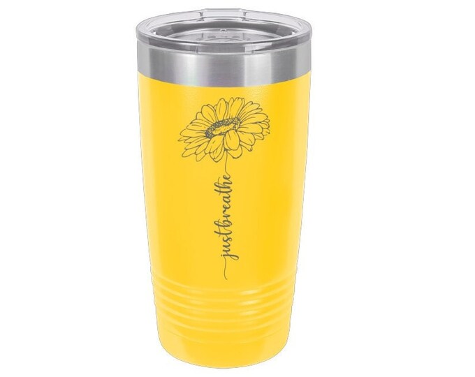 Just Breathe Sunflower Laser Engraved Travel Mugs, Can be Personalized, 20 oz. Polar Camel, Insulated, Stainless Steel, Custom Travel Mug