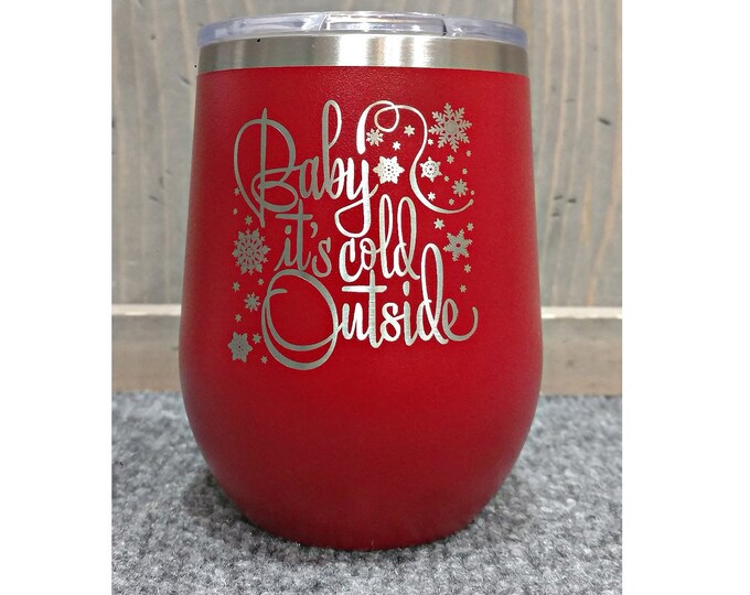 Baby It's Cold Outside Laser Engraved Wine Glass, Can be Personalized, 12 oz. Polar Camel, Insulated, Stainless Steel, Winter Sayings