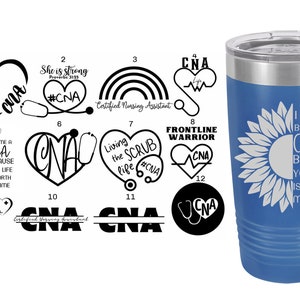 May include: A blue stainless steel tumbler with a white sunflower design and the text "I became a CNA because your life is worth my time". There are 12 different designs for a CNA, including a heart with a stethoscope, a sunflower, and a rainbow.