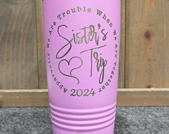 Sister's Trip Laser Engraved Travel Mugs, Can be Personalized, Choice of Year, 20 oz. Polar Camel, Insulated, Stainless Steel, Trip Mug