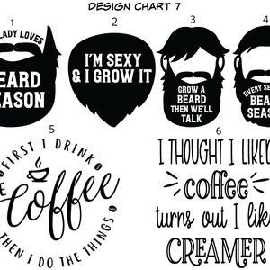 Puede incluir: Tabla de dise&ntilde;o con 6 dise&ntilde;os diferentes para camisetas. Los dise&ntilde;os incluyen texto e im&aacute;genes relacionadas con las barbas, el caf&eacute; y la crema. El texto incluye frases como "My Lady Loves Beard Season", "I'm Sexy & I Grow It", "Grow a Beard Then We'll Talk", "Every Season is Beard Season", "The First I Drink Coffee Then I Do The Things", y "I Thought I Liked Coffee Turns Out I Like Creamer".