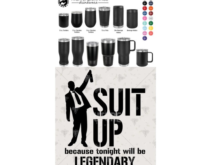 Suit Up Because Tonight Will Be Legendary Laser Engraved Drinkware, Can be Personalized, Polar Camel, Insulated, Stainless Steel, Wedding