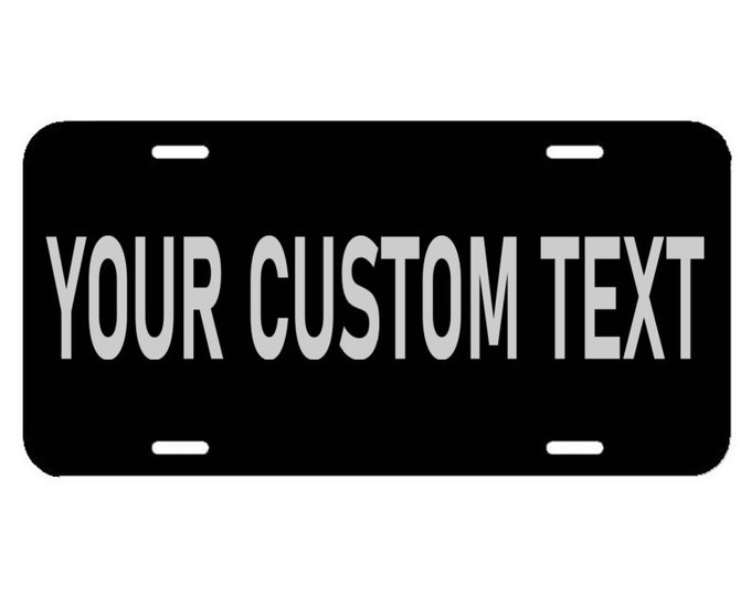 Custom License Plate, Your TEXT/IMAGE - We ENGRAVE it - Laser Engraved License Plates - Vanity License Plates - Custom Image License Plates