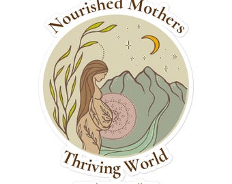 Nourished Mothers, Thriving World | Feminist Sticker