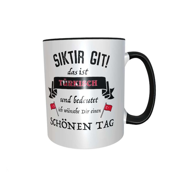 Tasse "Siktir Git!"  freche Humor Übersetzung (verpiss dich) türkisch Tasse Türkei Türke Türkin Geschenk Tee Kaffee Becher