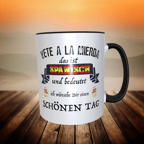 Kaffeetasse Spanien frech "Vete a la Mierda wünsche Dir schönen Tag"  Spanisch - Geschenkidee Geschenk Spanierin Spanier Espana Espanol