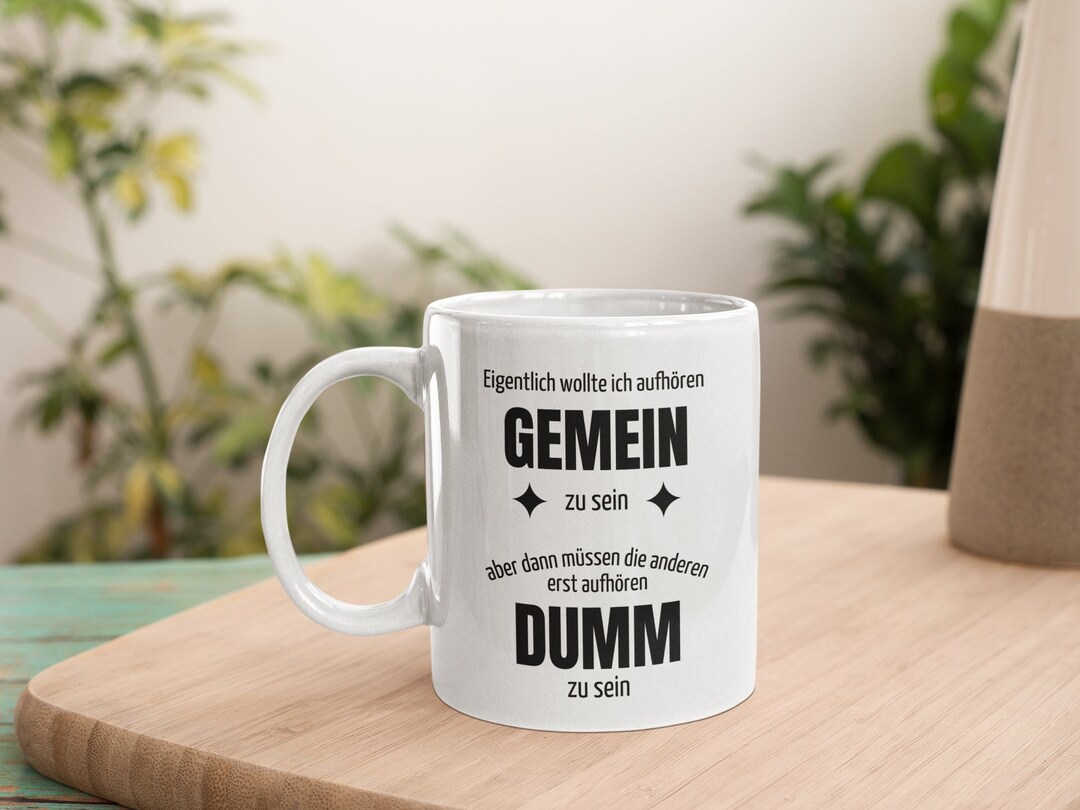 Ich Wollte Eigentlich Aufhören Gemein Zu Sein Tasse mit Spruch Tasse wollte aufhören gemein zu sein - frech und