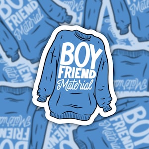 Boyfriend Material Sticker