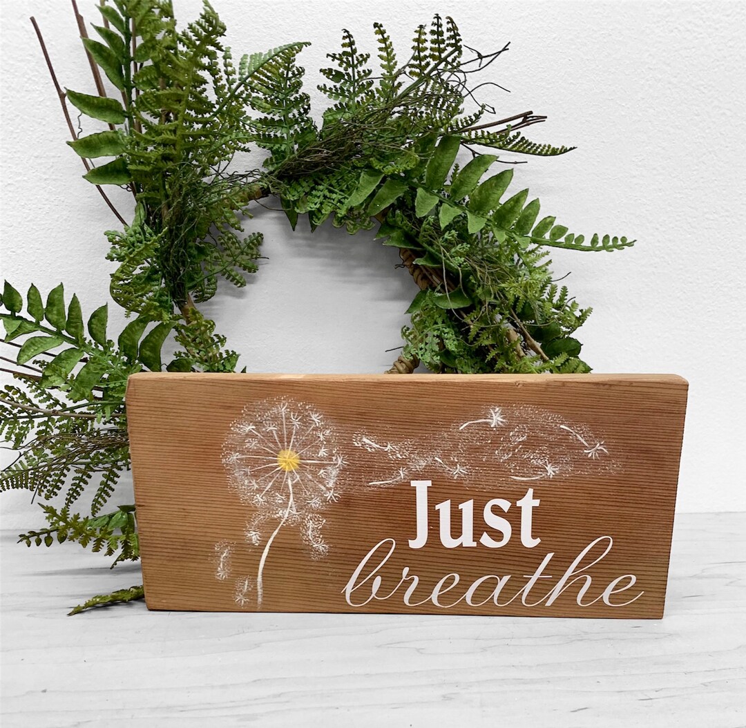 Just Breathe Sign Inspirational Signs Farmhouse Style Signs Etsy