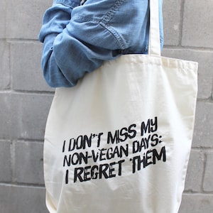 I Don&#39;t Miss My Non-Vegan Days. I Regret them - Stylish tote bag