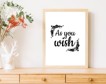 Print As You Wish The Princess Bride Wall decor Bedroom office Den Castle Buttercup Westley Wedding Vizzini Fezzik Inigo Montoya 100