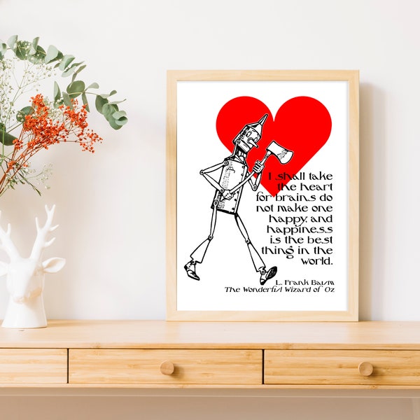 Print I will Take the Heart Tin Man Tinman Wizard of Oz Dorothy Lion Scarecrow Wall decor Bedroom Nursery literary Den Gift Quote art 105